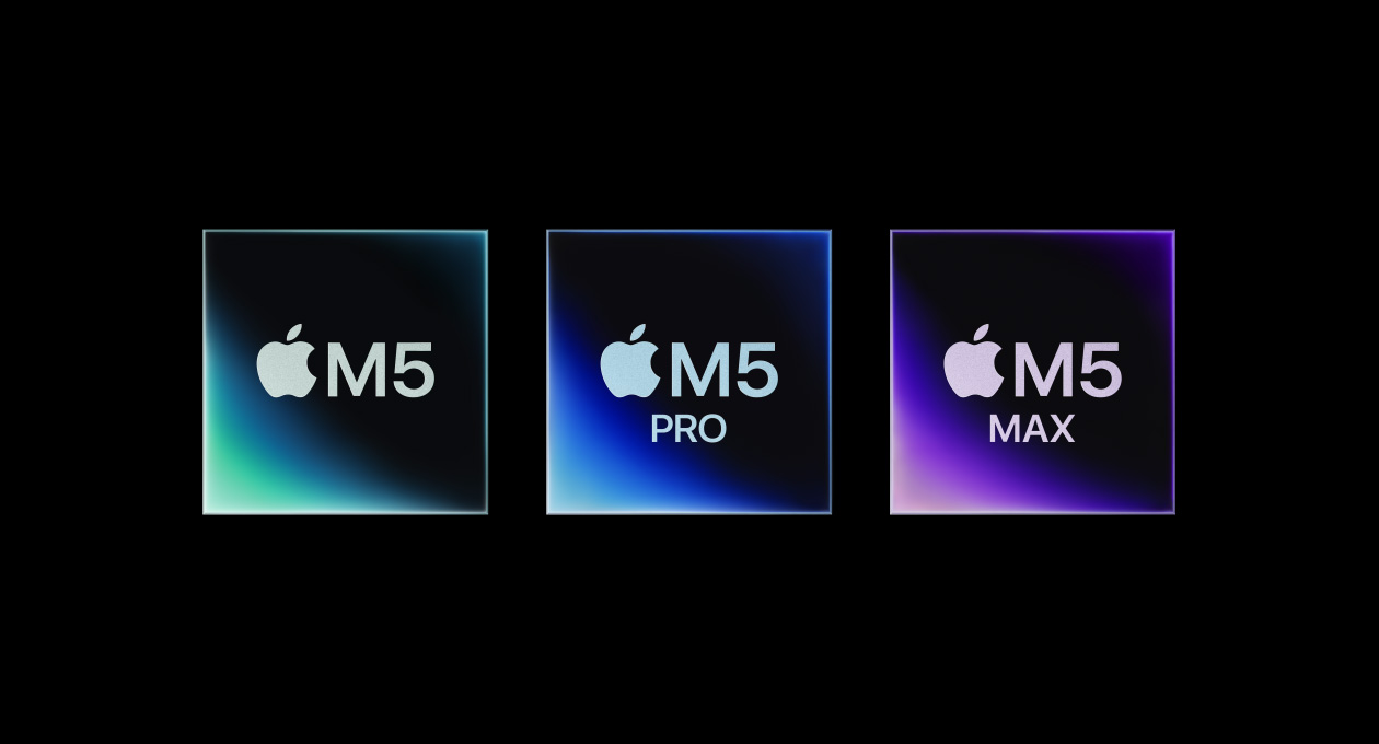 M5, M5 Pro, and M5 Max chips